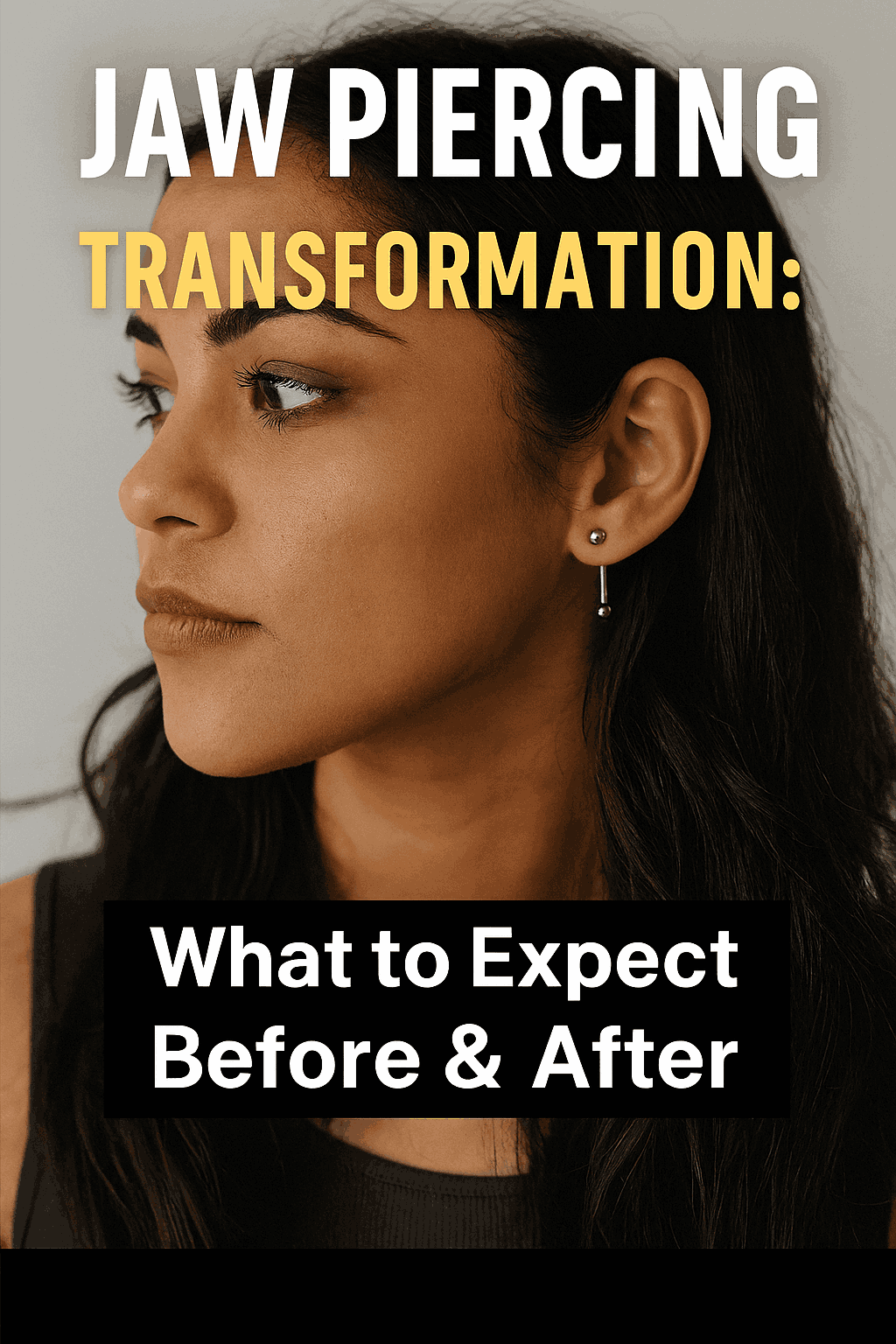 Jaw Piercing: Complete Transformation Guide Before & After